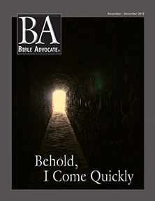 Cover of Bible Advocate magazine featuring a lit tunnel and the text Behold, I Come Quickly, November-December 2015.