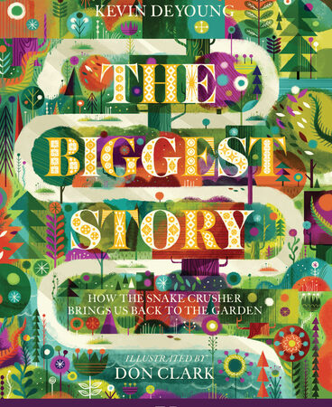 Colorful cover of The Biggest Story book by Kevin DeYoung, featuring illustrations by Don Clark with nature motifs.