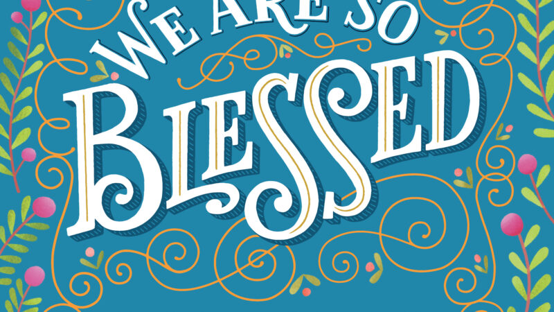 Floral illustration with We Are So Blessed text, emphasizing gratitude and grace on a blue background.