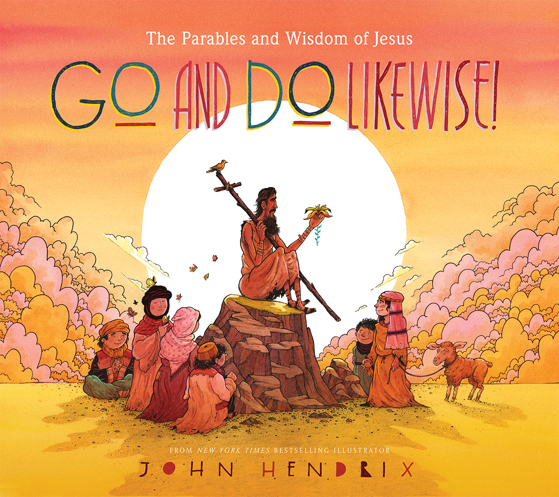 Illustrated cover of Go and Do Likewise! by John Hendrix, featuring a biblical scene with Jesus teaching children.
