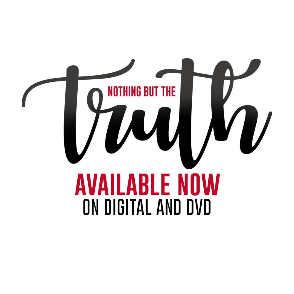 Nothing But the Truth available now on digital and DVD, bold text on a white background.