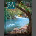 Audio BA Serene river surrounded by lush trees on cover of July-August 2023 Bible Advocate magazine, titled Repent and Believe.