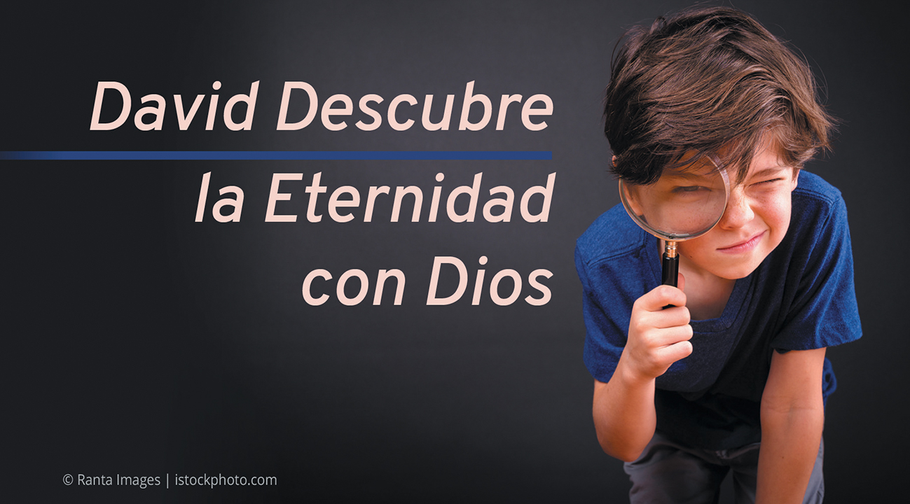 David Descubre la Eternidad con Dios