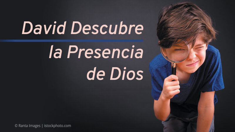 David Descubre la Presencia de Dios